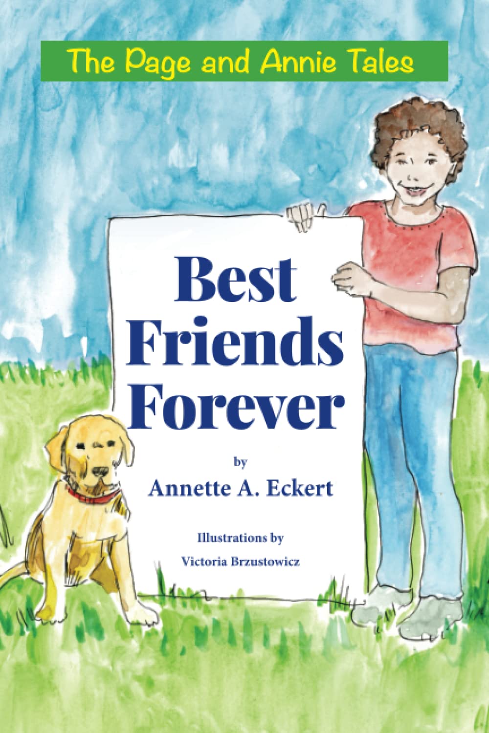 Annette A. Eckert ’73. In the first of the “Page and Annie Tales” children’s book series, Page, a dog, and Annie become best friends.