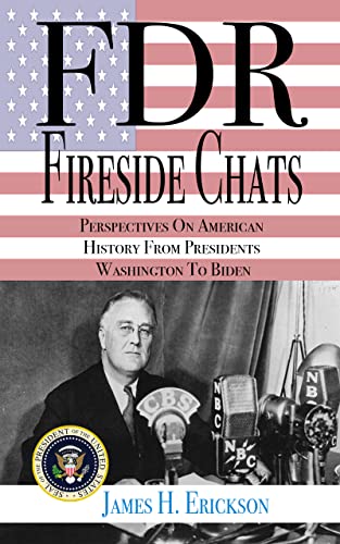 James Erickson ’61 ’66. In imagined discussions, Franklin D. Roosevelt converses with his 45 fellow U.S. presidents in the format of his famous fireside chats.