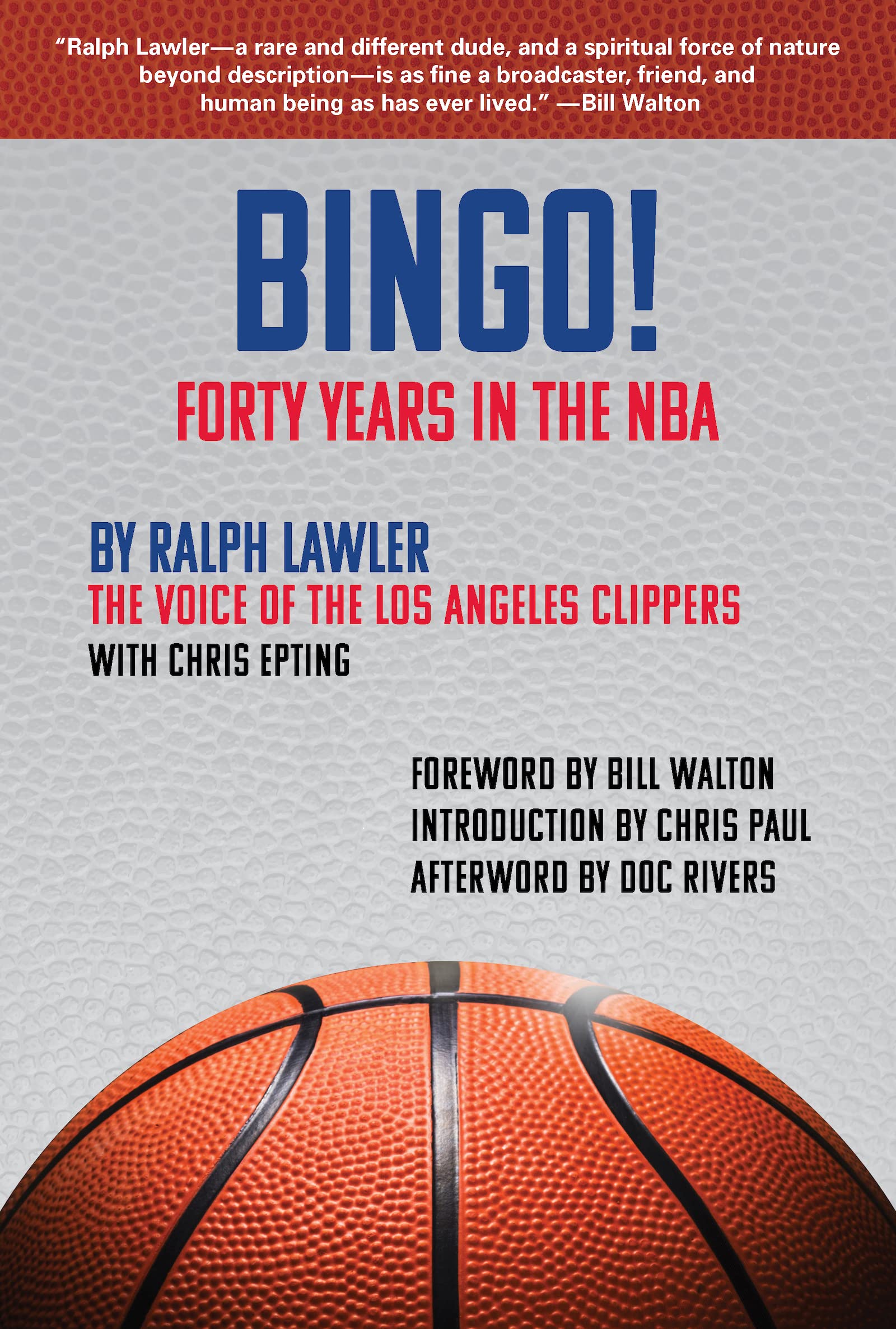 Ralph Lawler ’60. This memoir covers the legendary Los Angeles Clippers and sports broadcaster’s extraordinary life and career.